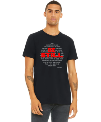 Be Still Psalm 46:10 Faith T-Shirt